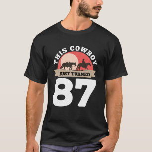 This Cowboy Just Turned 87 - 87Th Birthday Horse R T-Shirt