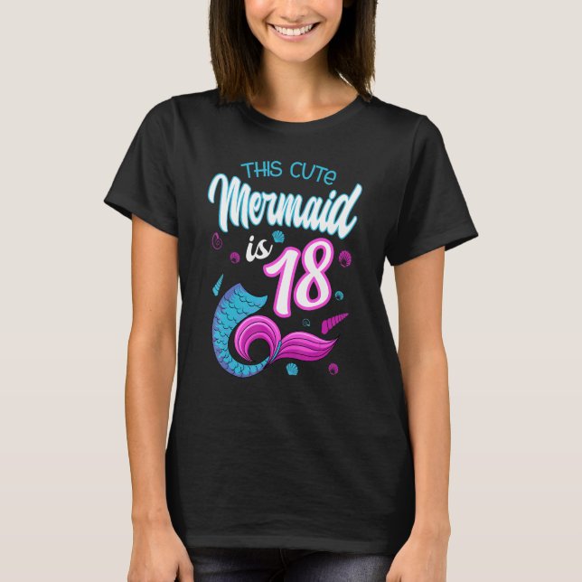This Cute Mermaid Is 18 Birthday Celebration 18th  T-Shirt (Front)