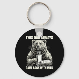 This Dad Always Came Byck With Milk Funny Fathers Key Ring