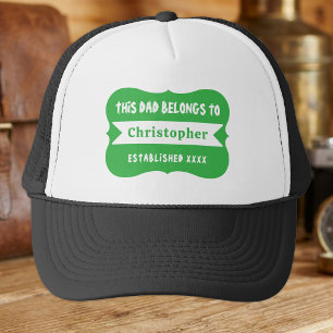 This dad belongs to custom name est year green trucker hat