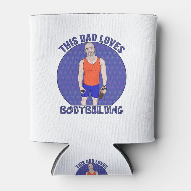 This Dad Loves Bodybuilding Can Cooler (Front)