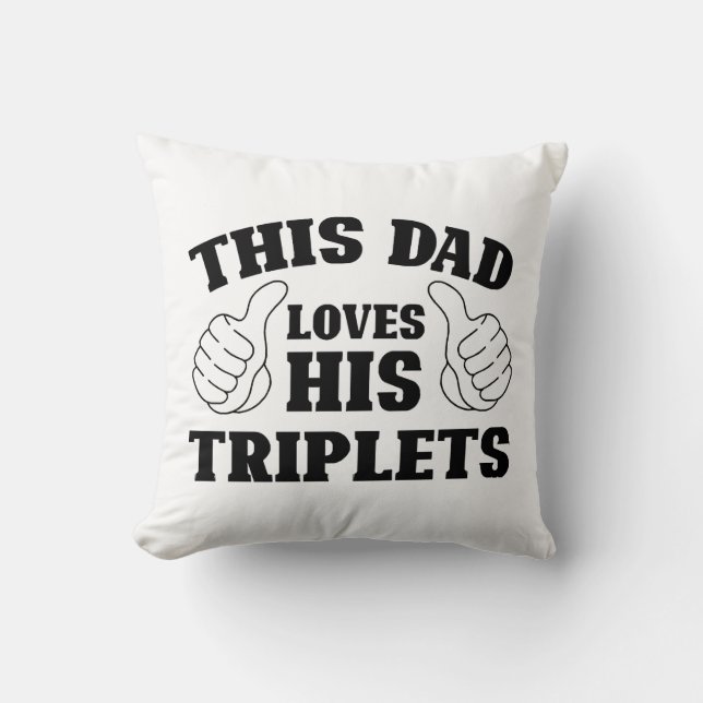 This Dad Loves His Triplets - Gift for Dad with Th Cushion (Front)
