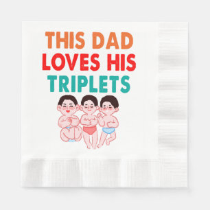 This Dad Loves His Triplets Napkin