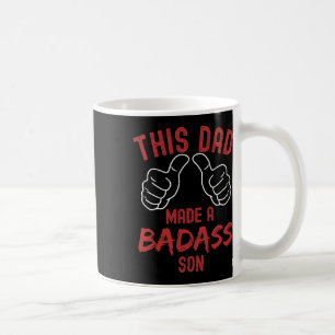 This Dad Made A Bad Son Funny Fathers Day Joke Fro Coffee Mug