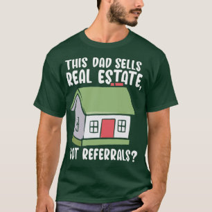 This Dad Sells Real Estate Realtor T-Shirt