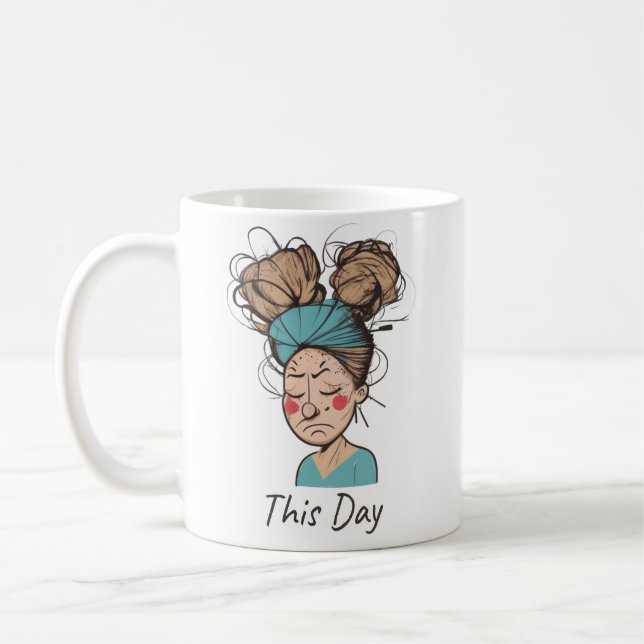 This Day |  Having a Hard Time  Coffee Mug (Left)