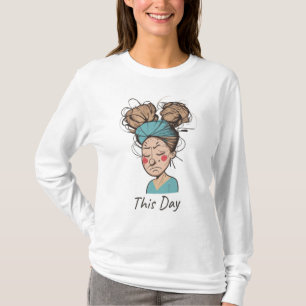 This Day Having a Hard Time T-Shirt