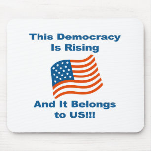 This Democracy is Rising and It Belongs To Us! Mouse Pad