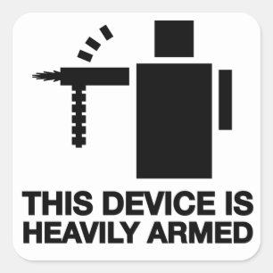This Device is Heavily Armed Square Sticker