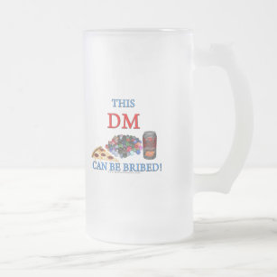 This DM Can Be Bribed Frosted Glass Beer Mug