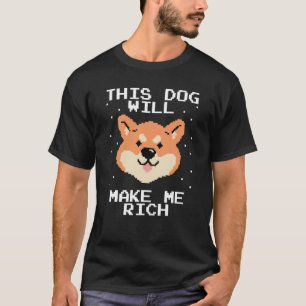 This Dog will Make You Rich Cryptocurrency Crypto  T-Shirt