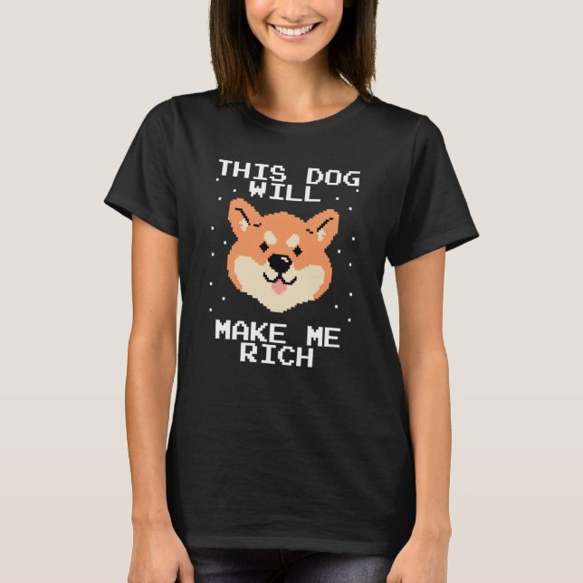 This Dog will Make You Rich Cryptocurrency Crypto  T-Shirt (Front)