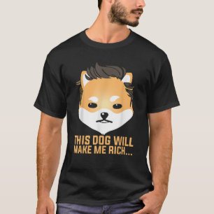 This Dog will Make You Rich Dogelon Mars Elon Meme T-Shirt