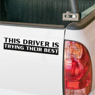 This Driver Is Trying Their Best Funny Bumper Sticker