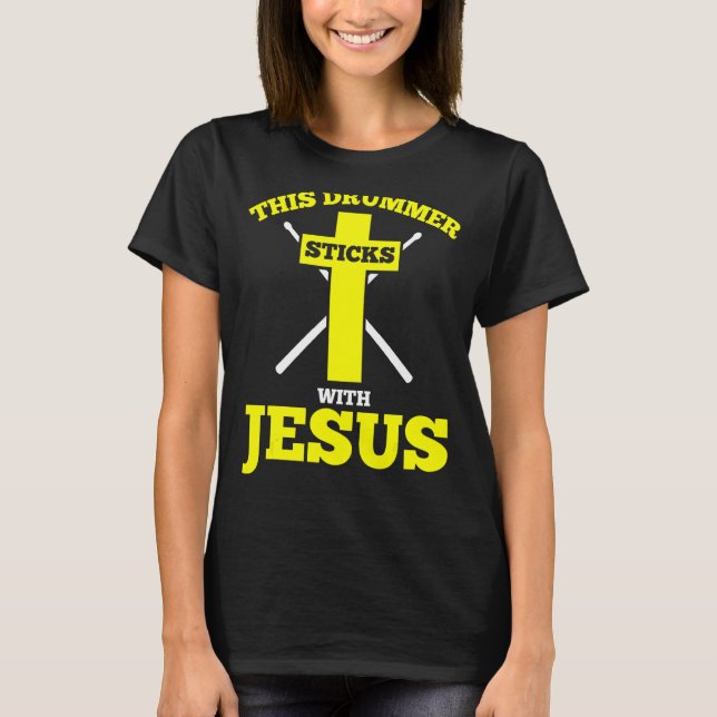 This Drummer Sticks With Jesus  Drummer Drum Set T-Shirt (Front)