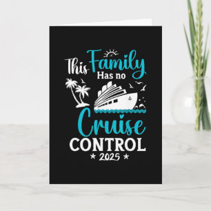 This Family Cruise Has No Control 2025 Trip Matchi Card