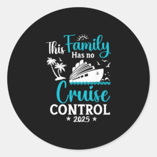 This Family Cruise Has No Control 2025 Trip Matchi Classic Round Sticker