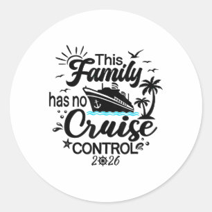 This Family Cruise Has No Control 2026 1 Classic Round Sticker