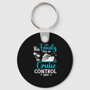 This Family Cruise Has No Control 2026 Trip Matchi Key Ring