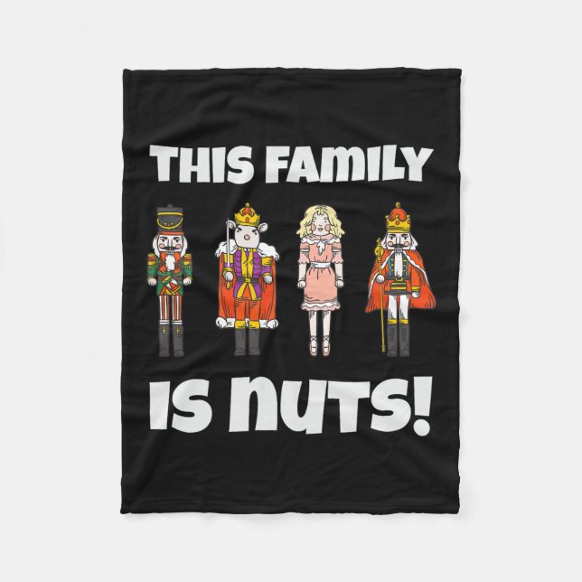This Family Is Nuts Nutcracker Squad Matching Xmas Fleece Blanket (Front)