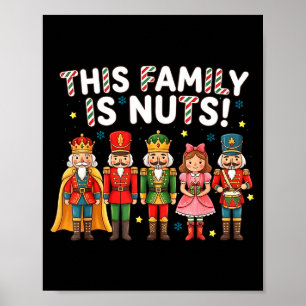 This Family Is Nuts Nutcracker Squad Matching Xmas Poster