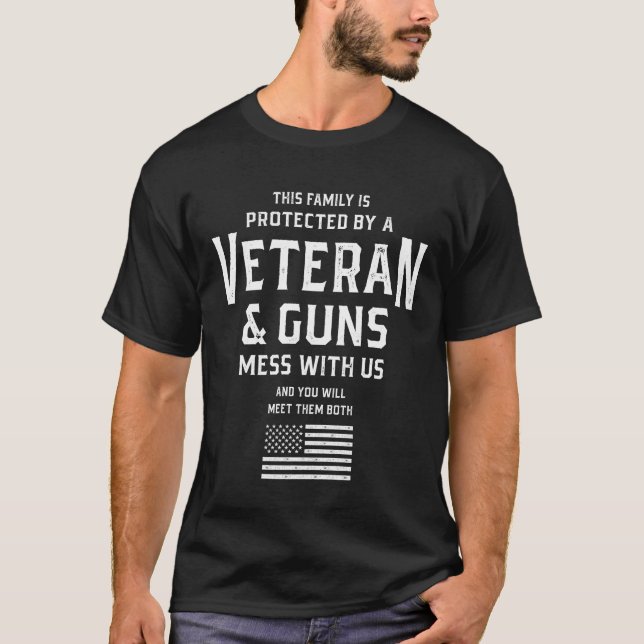 This Family is Protected By a Veteran & Guns T-Shirt (Front)