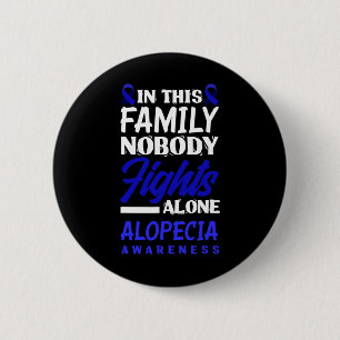 This Family Nobody Fights Alone Alopecia Awareness 6 Cm Round Badge