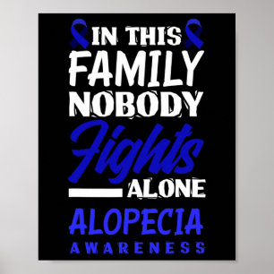 This Family Nobody Fights Alone Alopecia Awareness Poster
