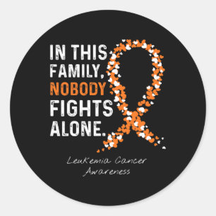 This Family Nobody Fights Alone Leukaemia Cancer A Classic Round Sticker