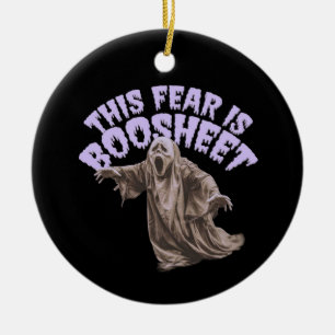 This Fear Is Boosheet - Funny Halloween Ghost Ceramic Ornament