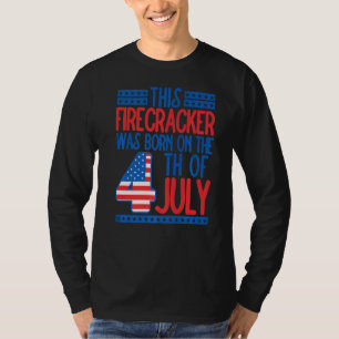 This Firecracker Was Born On 4th Of July Birthday T-Shirt