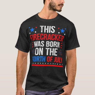 This Firecracker Was Born On The Fourth Of July Bi T-Shirt