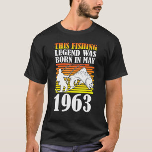Thís Fishing Legend Was Born In May 1963 Happy 59 T-Shirt