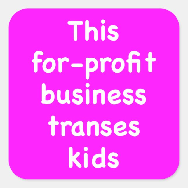 This for-profit business transes kids square sticker (Front)