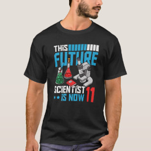 This Future Scientist Is Now 11 Experiments Scienc T-Shirt