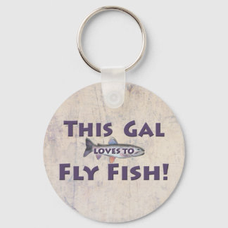 This Gal Loves to Fly Fish! Trout Fly Fishing Key Ring