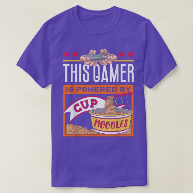 This Gamer Is Powered By Cup Noodles Spicy Ramen L T-Shirt (Design Front)