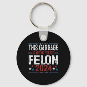 This Garbage Is Voting For The Felon Funny Trump 2 Key Ring