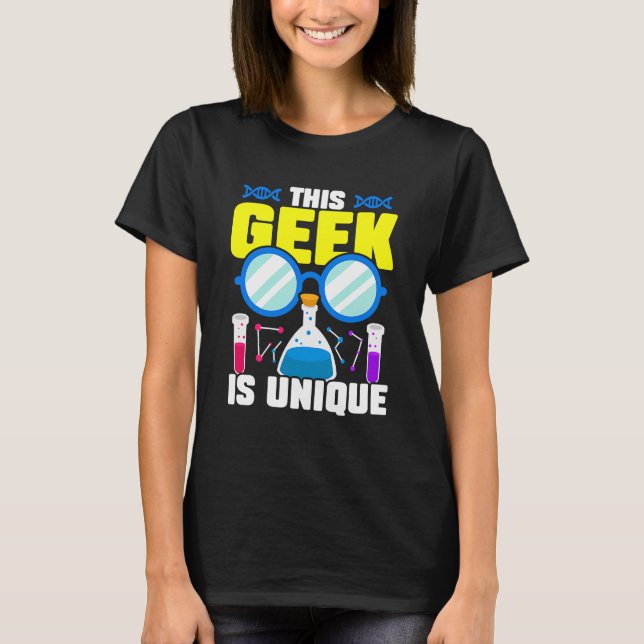 This Geek Is Unique Future Scientist Science Chemi T-Shirt (Front)