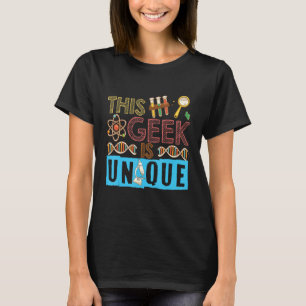This Geek is Unique Science Themed Birthday Party T-Shirt
