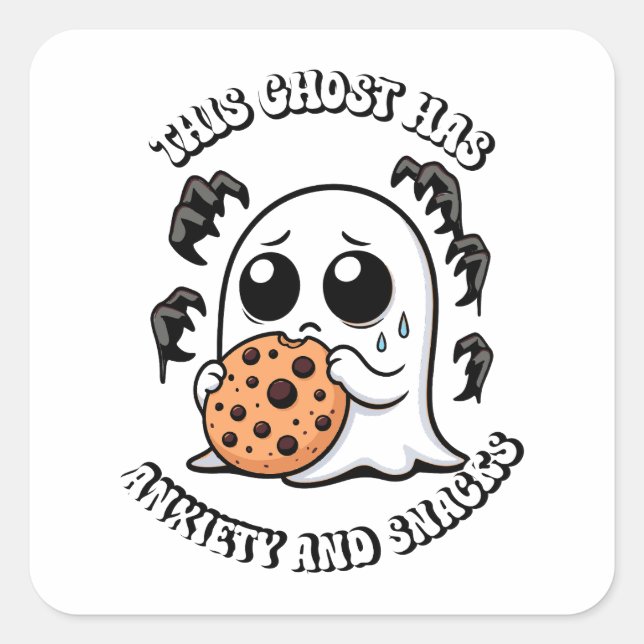 This Ghost Has Anxiety and Snacks   Square Sticker (Front)