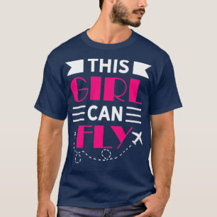 This Girl Can Fly Pilot Woman  T-Shirt