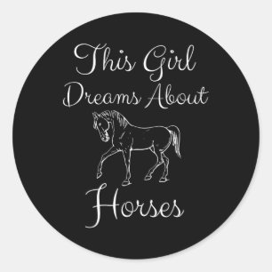 This Girl Dreams About Horses Horseback Riding Lov Classic Round Sticker