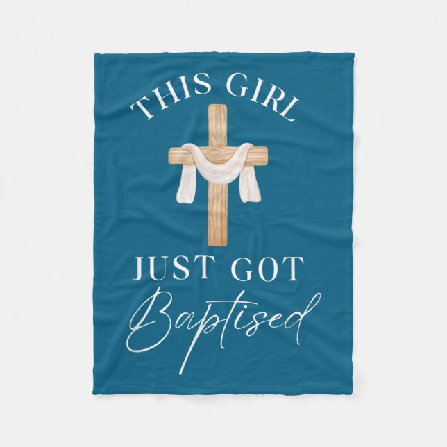 This Girl Got Baptized Christian Baptism I Decided Fleece Blanket (Front)