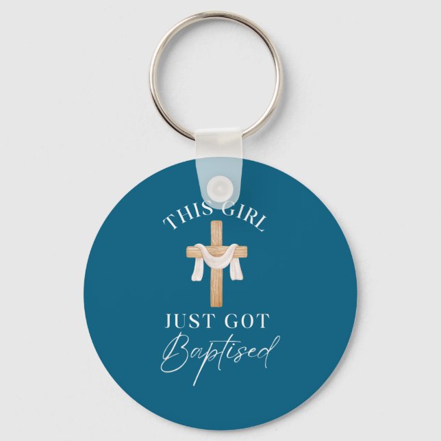 This Girl Got Baptized Christian Baptism I Decided Key Ring (Front)