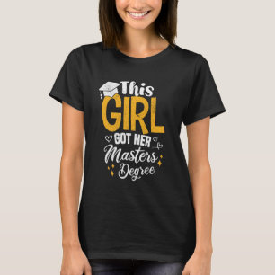 This Girl Got her Masters Degree Funny Graduation T-Shirt
