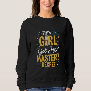 This Girl Got Her Masters Degree Graduation 2026 Sweatshirt
