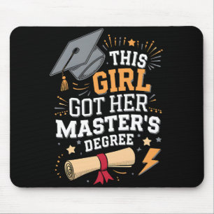 This Girl Got Her Master's Degree Graduation Mouse Pad