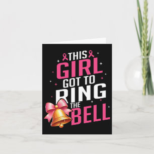This Girl Got To Bring The Bell Last Chemo Breast Card