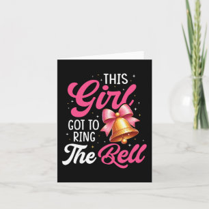 This Girl Got To Ring The Bell Breast Cancer Aware Card